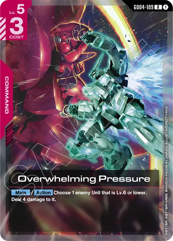 Overwhelming Pressure [GD04-109] (R)
