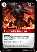 Incorrigible Construct (RAD-011/167) [Riftbound: Radiance]
