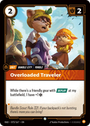 Overloaded Traveler (RAD-072/167) [Riftbound: Radiance]