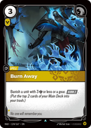Burn Away (RAD-124/167) [Riftbound: Radiance]