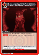 Sometimes You Gotta Risk It All... to Win That Special... Something! [UE15BT/EVA-1-099] (C)